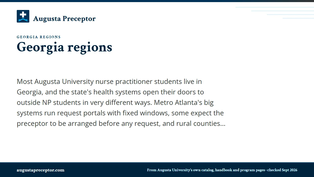Georgia regions. Most Augusta University nurse practitioner students live in Georgia, and the state's health systems open their doors to outside NP students in very different wa